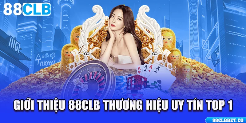 Giới thiệu 88CLB thương hiệu uy tín top 1