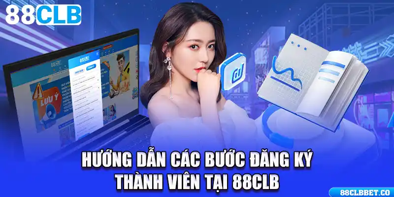 Hướng dẫn các bước đăng ký thành viên tại 88CLB