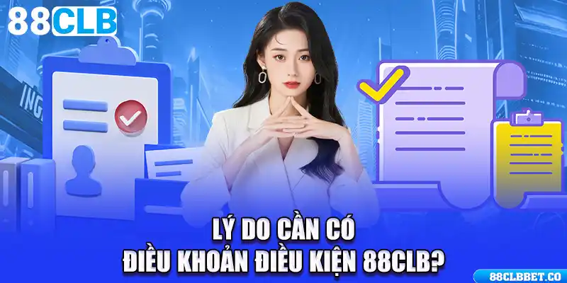 Lý do cần có điều khoản điều kiện 88CLB?