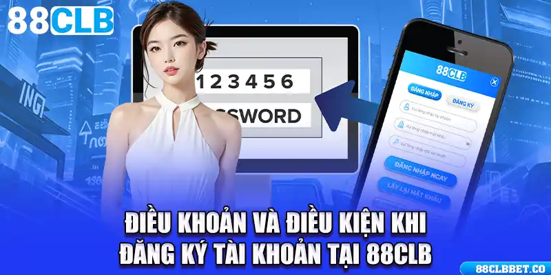 Điều khoản và điều kiện khi đăng ký tài khoản tại 88CLB